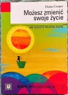 Możesz zmienić swoje życie. - Diana Cooper