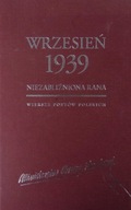 WRZESIEŃ 1939 NIEZABLIŹNIONA RANA WIERSZE POETÓW POLSKICH