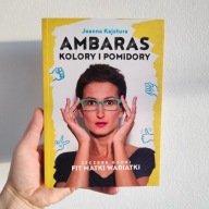 Joanna Kajstura AMBARAS KOLORY I POMIDORY szczere gadki Fit Matki Wariatki