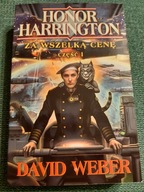 D.WEBER ZA WSZELKĄ CENĘ CZ.1 /HONOR HARRINGTON / BDB WYD. 1 !!