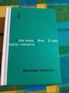 Jak woda Brat O zdradzie i śmierci Bronisław Wildstein