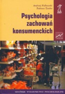 PSYCHOLOGIA ZACHOWAŃ KONSUMENCKICH. Andrzej Falkowski. Nowa!!!
