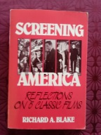 SCREENING AMERICA. Reflections on 5 Clasic Films