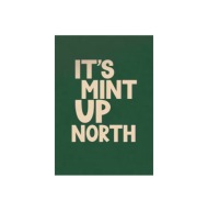 Plakat „It’s Mint Up North” – Nowoczesny Plakat Typograficzny
