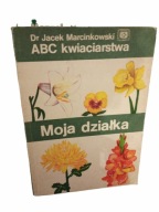 Abc kwiaciarstwa moja działka Jacek Marcinkowski
