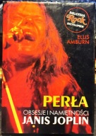 PERŁA (Obsesje i namiętności) [Janis JOPLIN], Ellis AMBURN [Iskry 2000]
