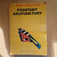 Szcześniewski - Podstawy akupunktury + Medycyna Naturalna