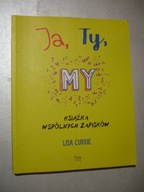 Ja Ty My Książka wspólnych zapisków. Lisa Currie