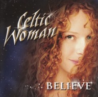 Celtic Woman - 2012 - Believe - CD