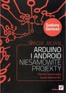 ARDUINO I ANDROID. NIESAMOWITE PROJEKTY. Monk Simon