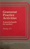 Grammar Practice Activities: A Practical Guide for Teachers Penny Ur