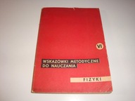 WSKAZÓWKI METODYCZNE DO NAUCZANIA FIZYKI VI