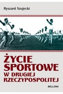 Życie sportowe w Drugiej Rzeczypospolitej Ryszard Szujecki