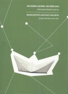 ANI ZIEMIA JAŁOWA, ANI OBIECANA Antologia Łódzkich Pisarzy JĘZYK PL/DE