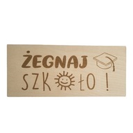 Tabliczka do sesji ŻEGNAJ SZKOŁO Rekwizyt do zdjęć KONIEC ROKU SZKOLNEG