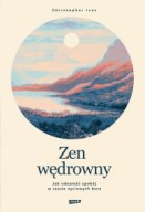 Zen wędrowny. Jak odnaleźć spokój w czasie ksiazka