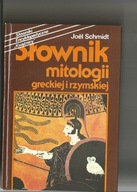 Słownik mitologii greckiej i rzymskiej J.Schmidt