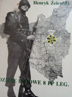Dzieje bojowe 8 PP leg . H Żelewski