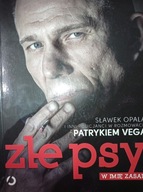Złe psy W imię zasad Patryk Vega