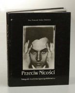 Przeciw Nicości. Fotografie Stanisława Ignacego Witkiewicza Ewa Franczak