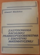 ZASTOSOWANIA RACHUNKU PRAWDOPODOBIEŃSTWA I STATYSTYKI MATEMATYCZNEJ