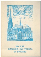 100 lat kościoła świętej Trójcy w Bytomiu Bytom Śląsk
