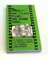 NIE TYLKO FILMY, NIE SAME KINA... Z dziejów X muzy na Górnym Śląsku i