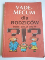 VADEMECUM DLA RODZICÓW Dzieci od lat 6 do 10