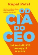 Od CIA do CEO Jak techniki CIA pomogą ci w pracy Rupal Patel GRATIS notes