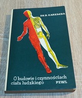 O budowie i czynnościach ciała ludzkiego B. Zaremba