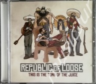 Republic Of Loose This Is The Tomb Of The Juice CD Irl
