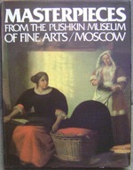 MASTERPIECES FROM THE PUSHKIN MUSEUM OF FINE ARTS -album -wyd.1982 -j.ang.