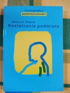 KSZTAŁCENIE PODMIOTU Makary K. Stasiak