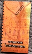 Utracone dziedzictwo - M. Winconek, R. Ciepliński