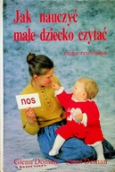 JAK NAUCZYĆ MAŁE DZIECKO CZYTAĆ. CICHA REWOLUCJA, DOMAN, NOWA, UNIKAT