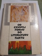 A.HUTNIKIEWICZ OD CZYSTEJ FORMY DO LITERATURY FAKTU