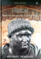 Neron Okrutny zbrodniarz rozgrzeszony Richard Holland