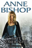 Anne Bishop Świt Zmierzchu Księga IX SAGA Czarne Kamienie