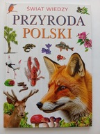 Świat wiedzy. Przyroda Polski Praca zbiorowa Joanna Werner