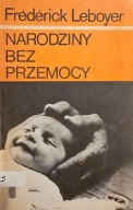 Narodziny bez przemocy Frederick Leboyer