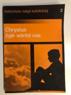 Katechizm religii katolickiej. Chrystus żyje wśród nas. Część 2.