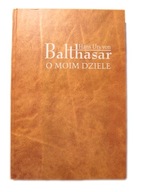O moim dziele Hans Urs von Balthasar
