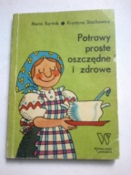 Potrawy proste, oszczędne i zdrowe Maria Bartnik Krystyna Stachowicz