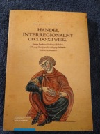 Handel interregionalny od X do XII w. Piotr Pranke Miloš Zečević