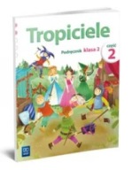 Tropiciele podręcznik klasa 2 cz. 2 Praca zbiorowa