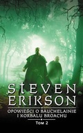 Opowieści o Bauchelainie i Korbalu Broachu. Tom 2 Steven Erikson
