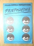 Polska nowela fantastyczna - Przepowiednia - sci-fi