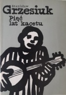 Pięć lat kacetu Stanisław Grzesiuk