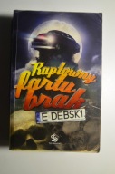 DĘBSKI Raptowny fartu brak