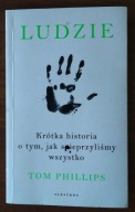 Ludzie.Krótka hist.jak spiep. wszystko T. Phillips